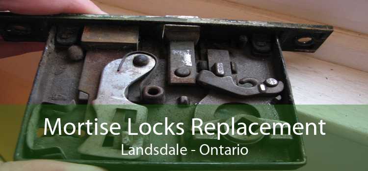 Mortise Locks Replacement Landsdale - Ontario