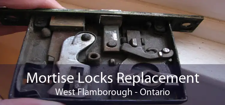 Mortise Locks Replacement West Flamborough - Ontario