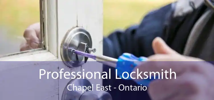Professional Locksmith Chapel East - Ontario