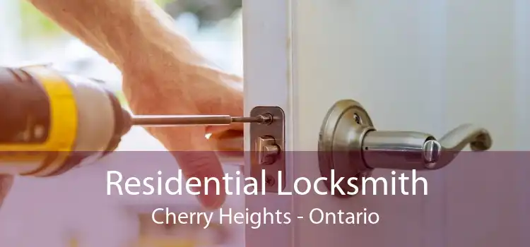 Residential Locksmith Cherry Heights - Ontario