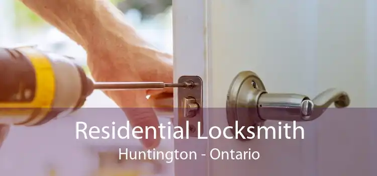 Residential Locksmith Huntington - Ontario