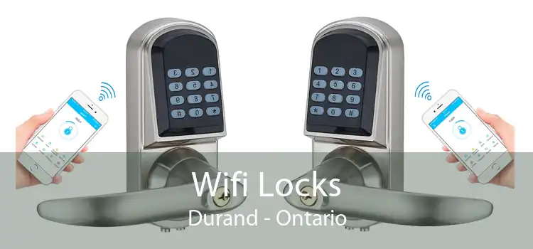 Wifi Locks Durand - Ontario