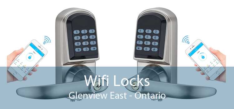 Wifi Locks Glenview East - Ontario