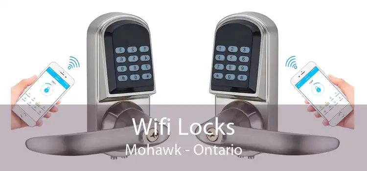 Wifi Locks Mohawk - Ontario