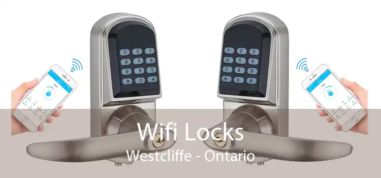 Wifi Locks Westcliffe - Ontario